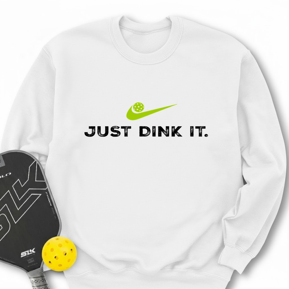 Just Dink It Pickleball Sweatshirt - Picklechillz