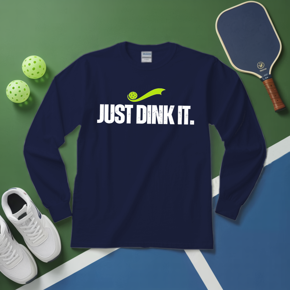 Just Dink It Pickleball Long Sleeve - Picklechillz