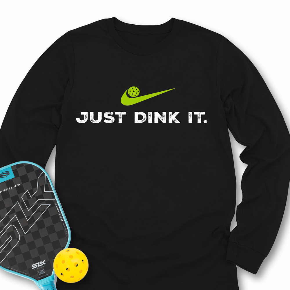 Just Dink It Pickleball Long Sleeve - Picklechillz