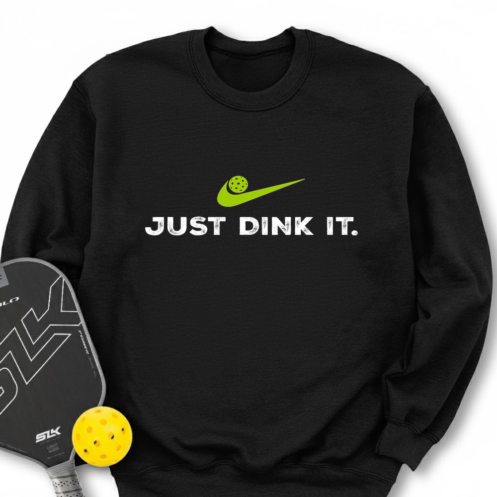 Just Dink It Pickleball Sweatshirt - Picklechillz