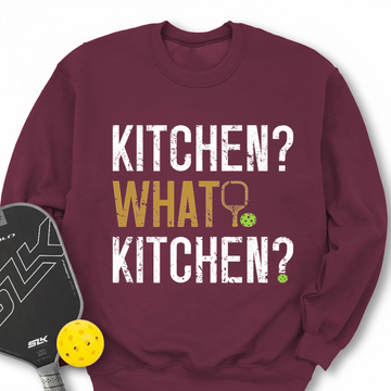Kitchen? What Kitchen? Sweatshirt - Picklechillz