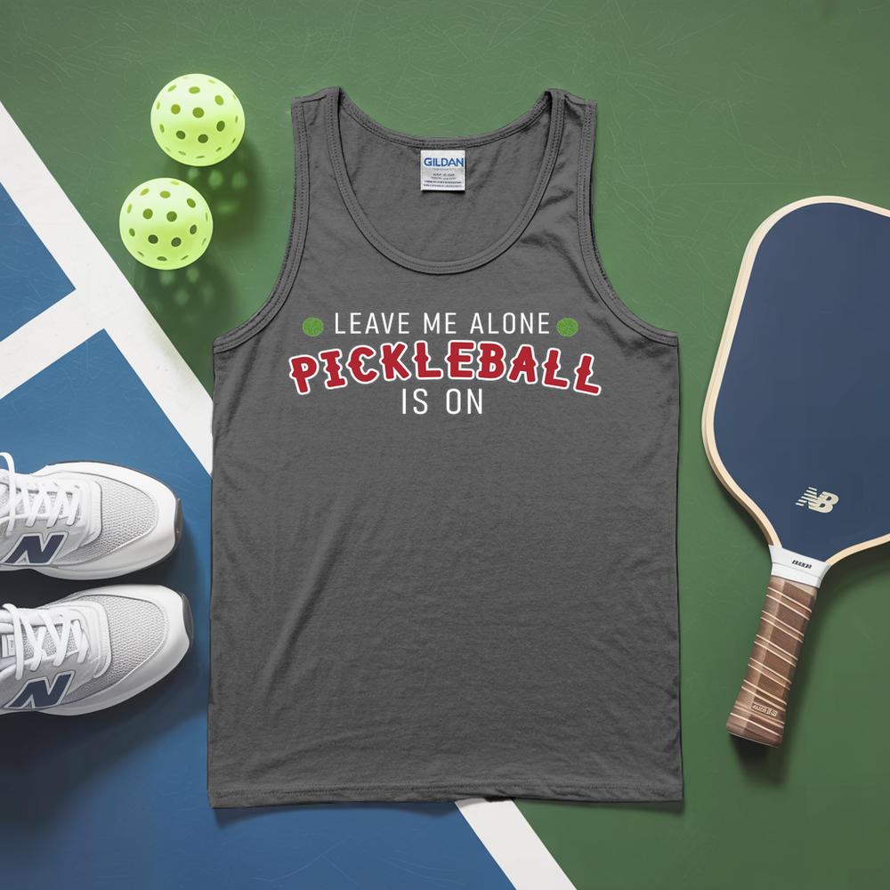 Leave Me Alone Pickleball Is On Tank Top - Picklechillz