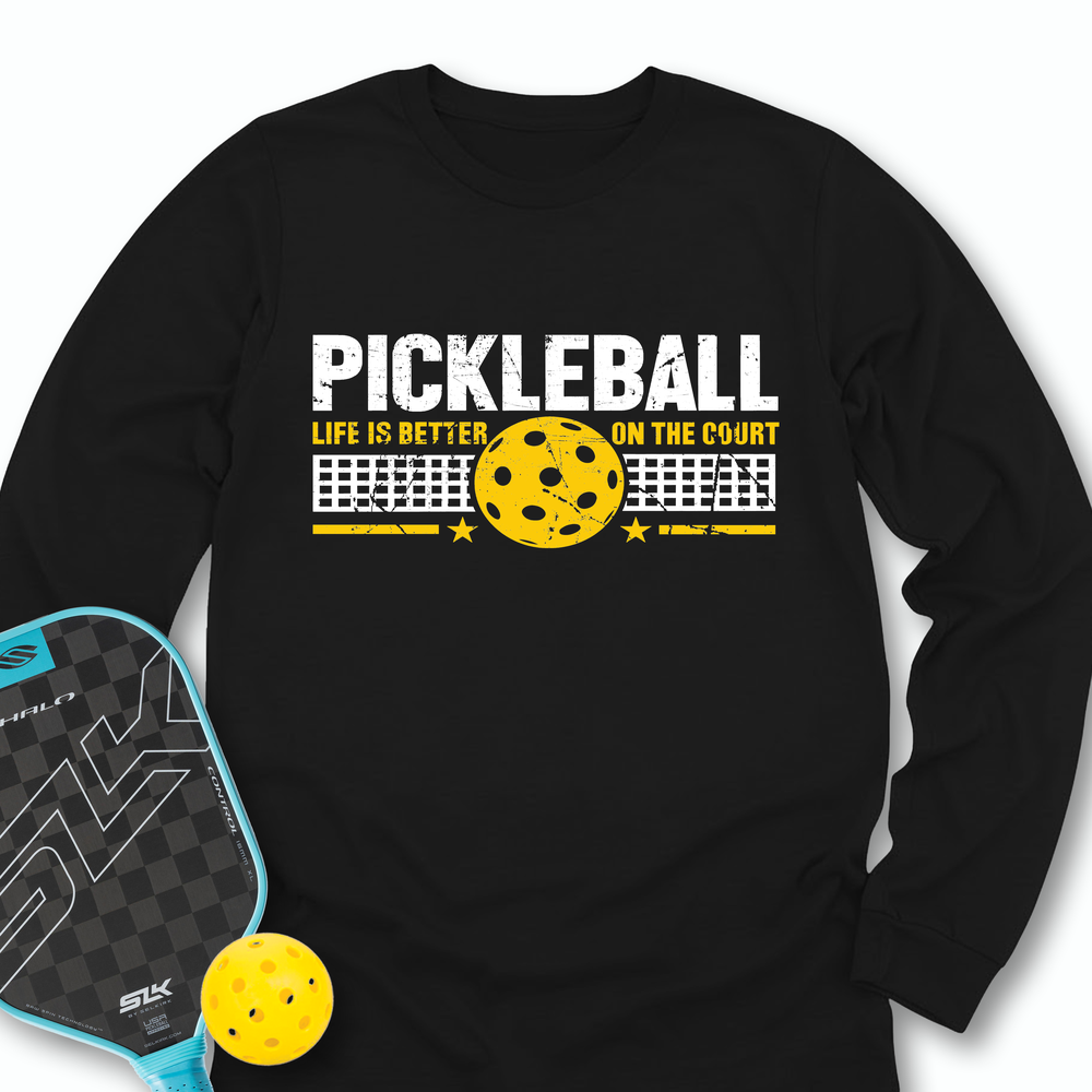 Life Is Better On The Pickleball Court Long Sleeve - Picklechillz