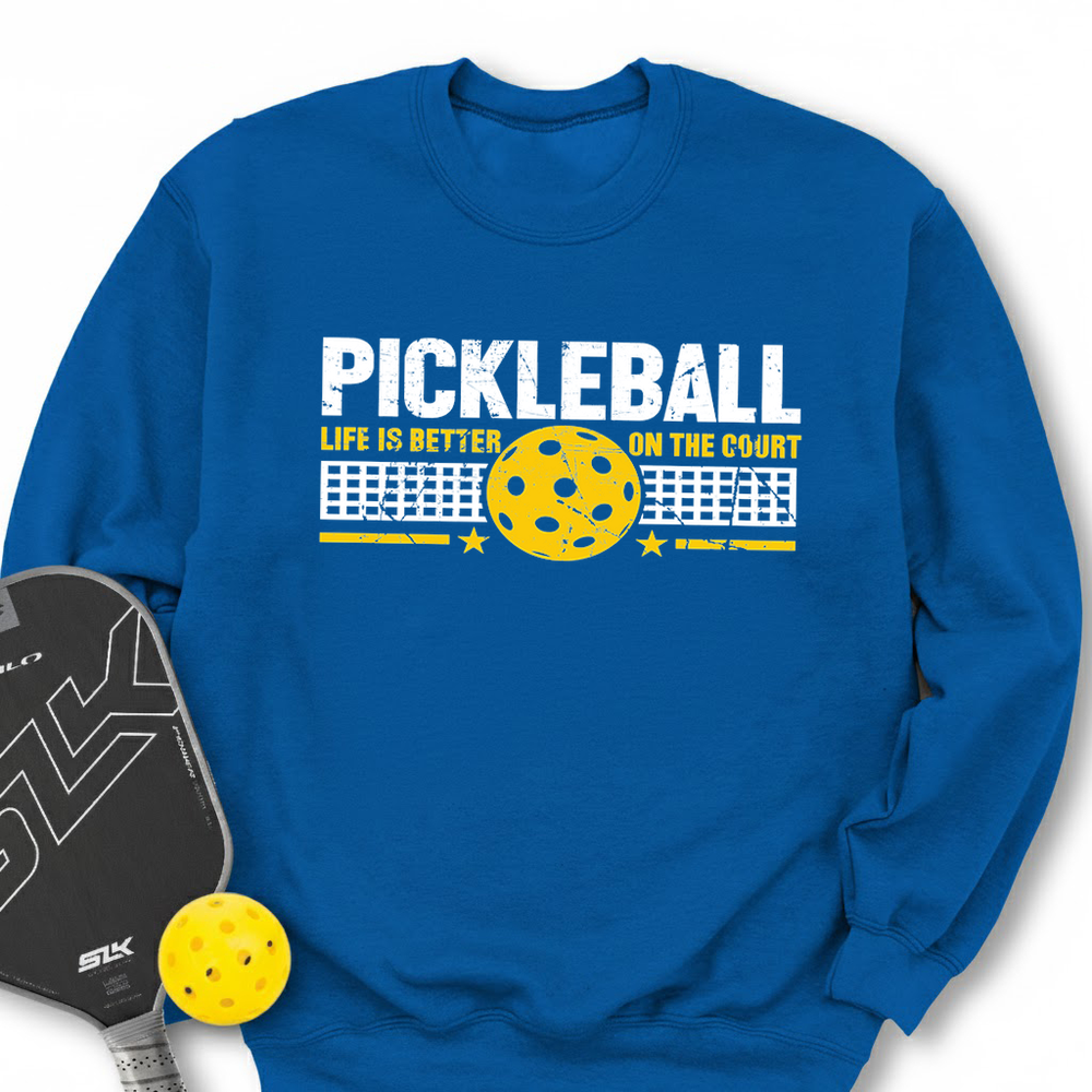 Life Is Better On The Pickleball Court Sweatshirt - Picklechillz