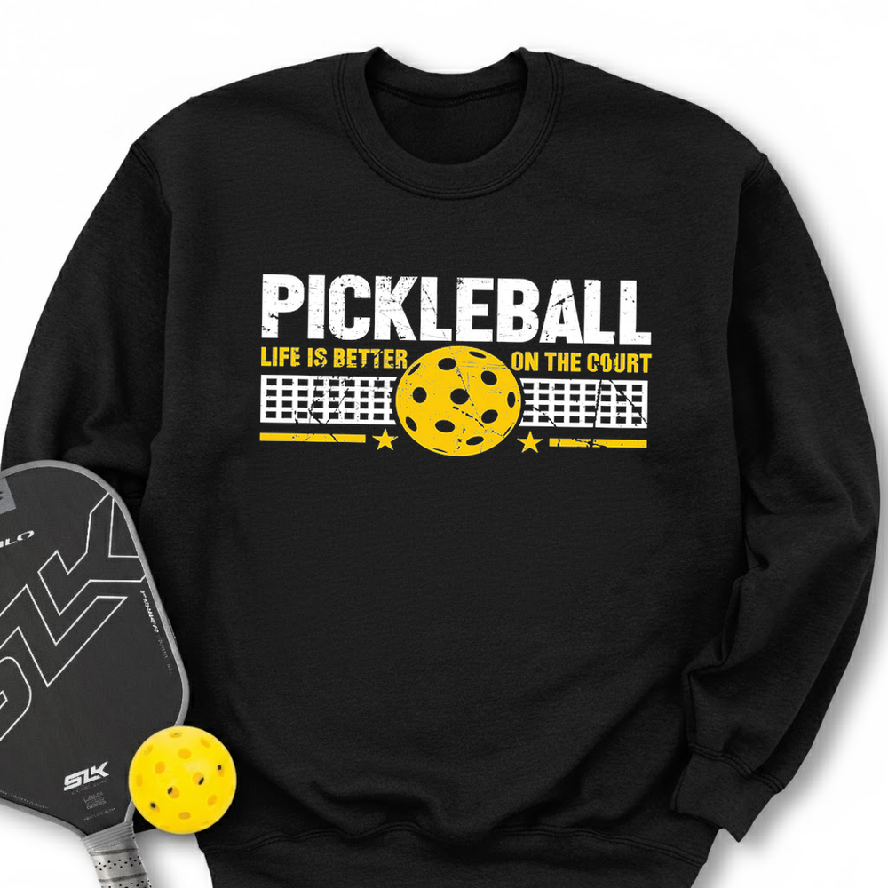 Life Is Better On The Pickleball Court Sweatshirt - Picklechillz