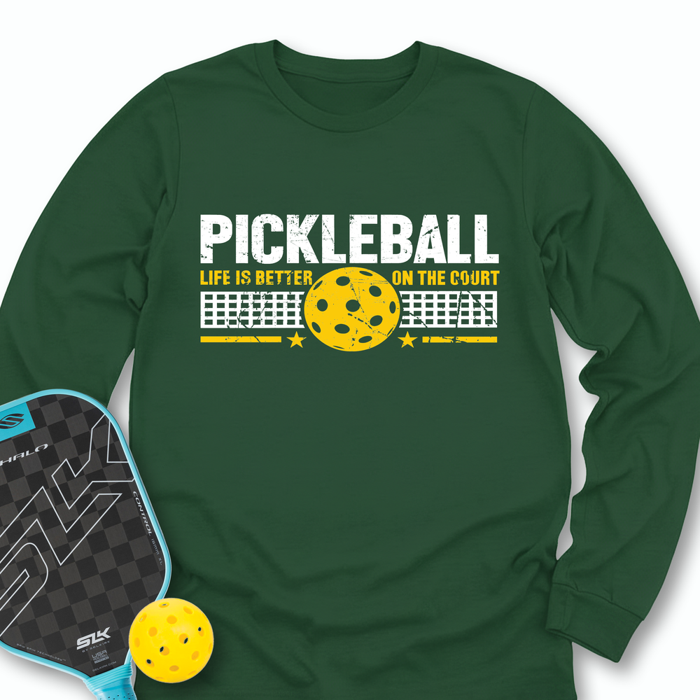 Life Is Better On The Pickleball Court Long Sleeve - Picklechillz