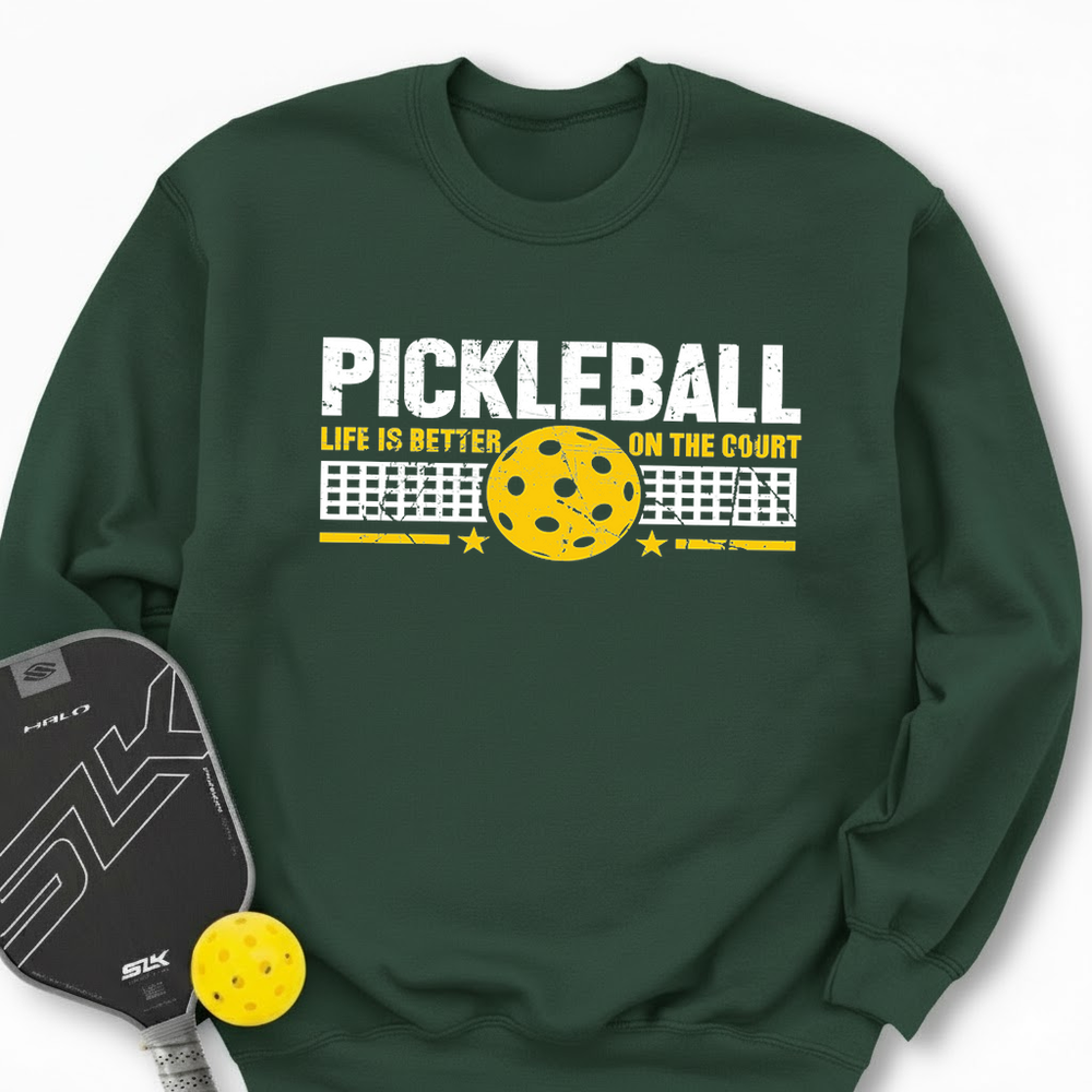 Life Is Better On The Pickleball Court Sweatshirt - Picklechillz
