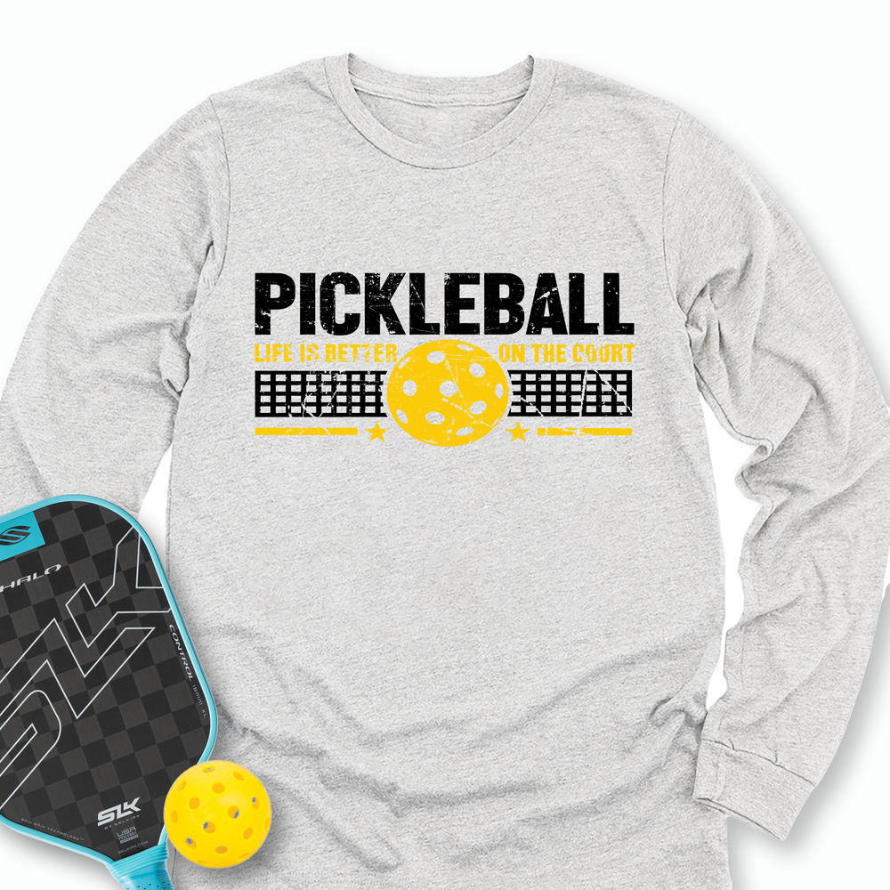 Life Is Better On The Pickleball Court Long Sleeve - Picklechillz