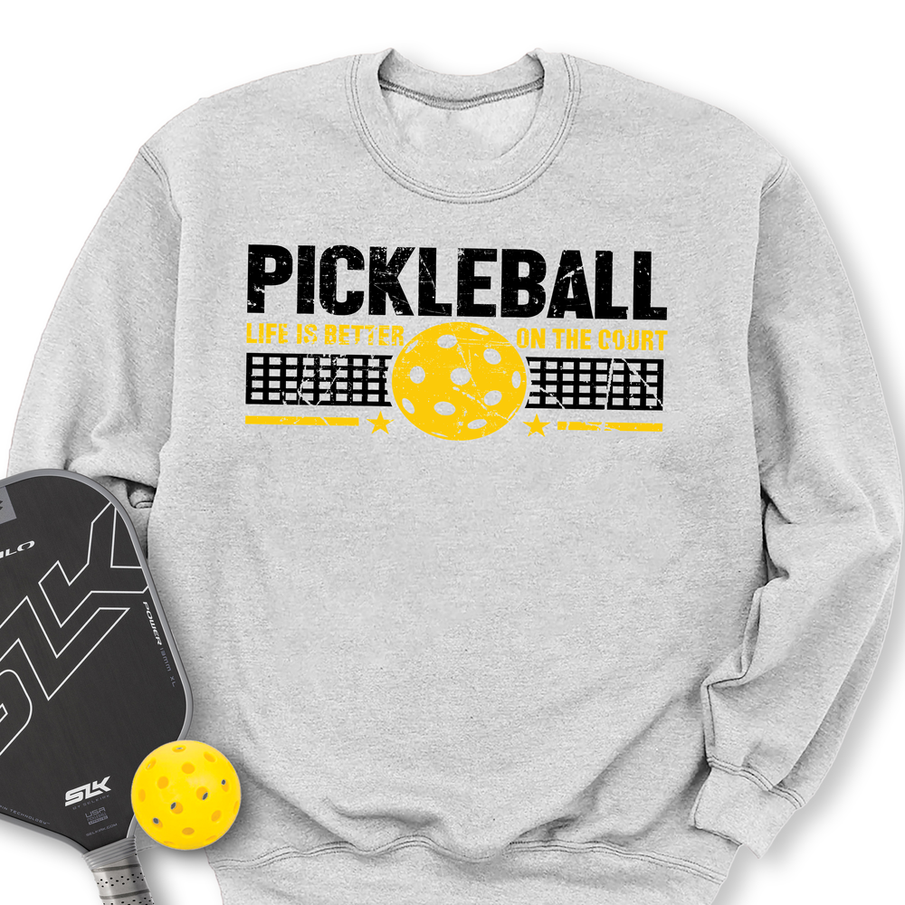 Life Is Better On The Pickleball Court Sweatshirt - Picklechillz