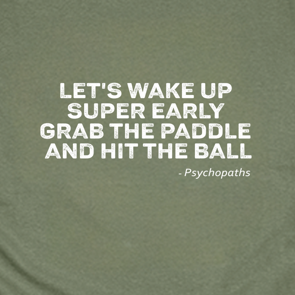Let’s Wake Up Super Early, Grab The Paddle, And Hit The Ball Unisex T-Shirt - Picklechillz