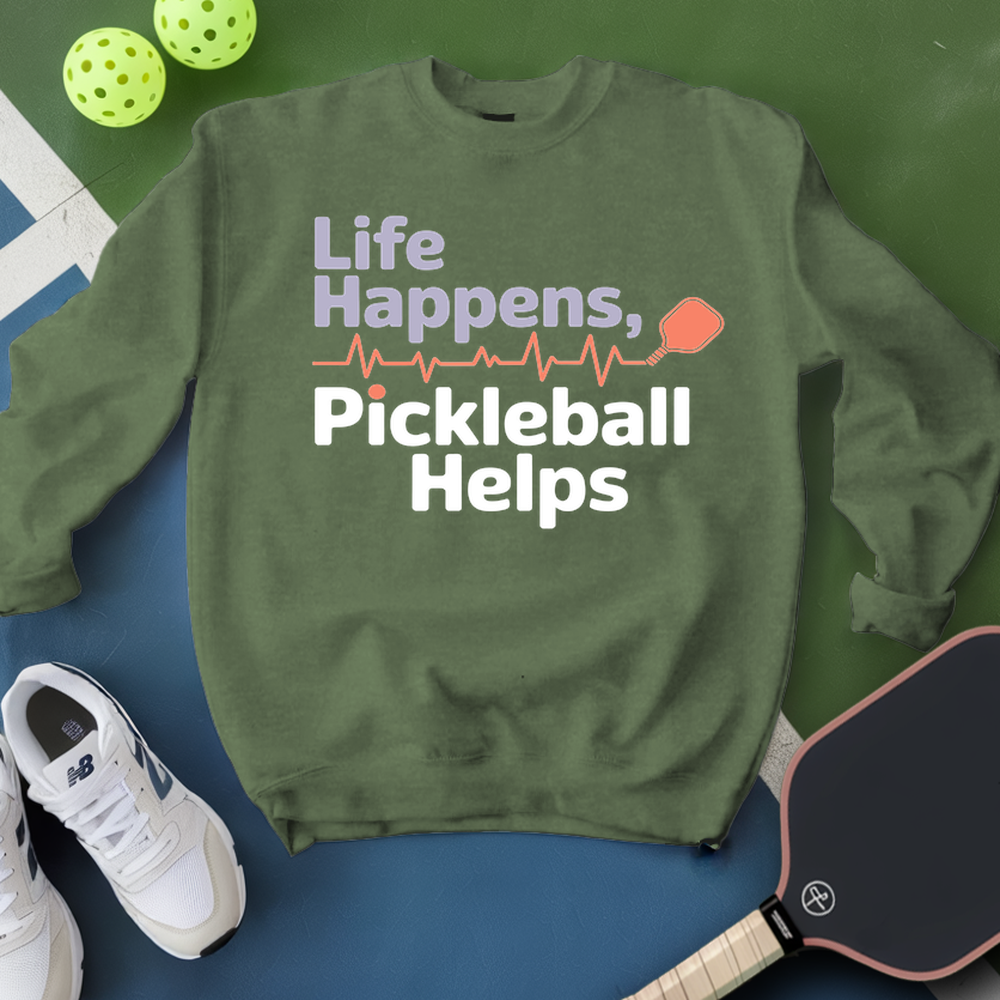 Life Happens,Pickleball Helps Sweatshirt - Picklechillz