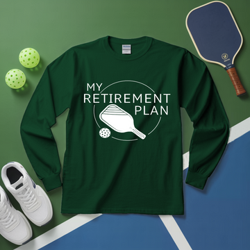 My Retirement Plan: Pickleball Long Sleeve - Picklechillz