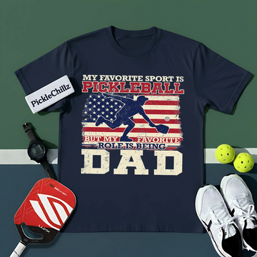 My favorite sport is Pickleball, but my favorite role is being Dad Unisex T-Shirt - Picklechillz