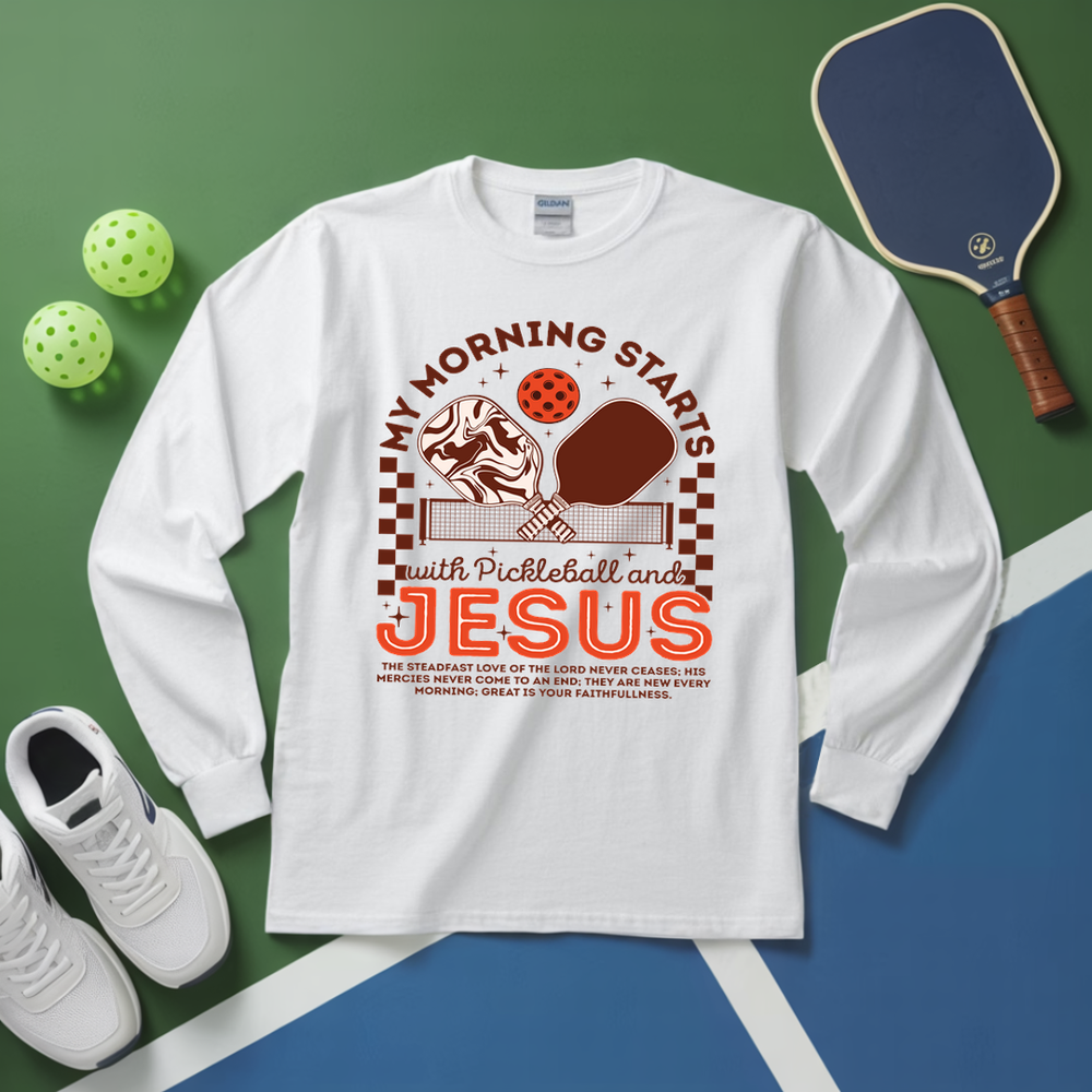My Morning Starts With Pickleball And Jesus Long Sleeve - Picklechillz