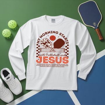 My Morning Starts With Pickleball And Jesus Long Sleeve - Picklechillz