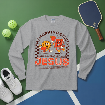 My Morning Starts with Pickleball and Jesus Graphic Long Sleeve - Picklechillz