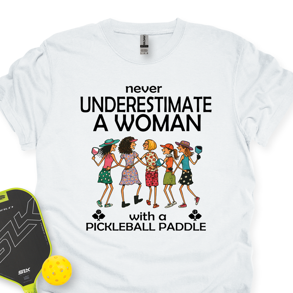 Never Underestimate Women With Pickleball Paddles Unisex T-Shirt - Picklechillz