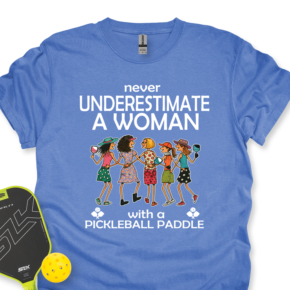 Never Underestimate Women With Pickleball Paddles Unisex T-Shirt - Picklechillz