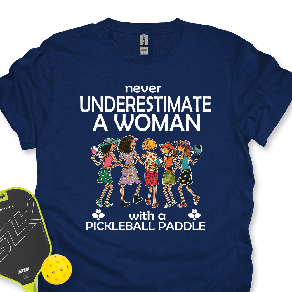 Never Underestimate Women With Pickleball Paddles Unisex T-Shirt - Picklechillz