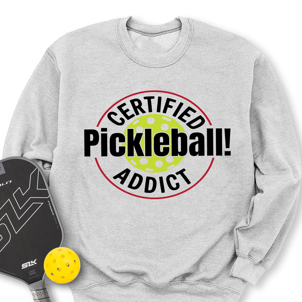 Certified Addict Pickleball For Player Sweatshirt - Picklechillz
