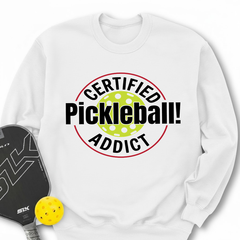 Certified Addict Pickleball For Player Sweatshirt - Picklechillz