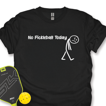 No Pickleball Today Unisex T-Shirt - Picklechillz