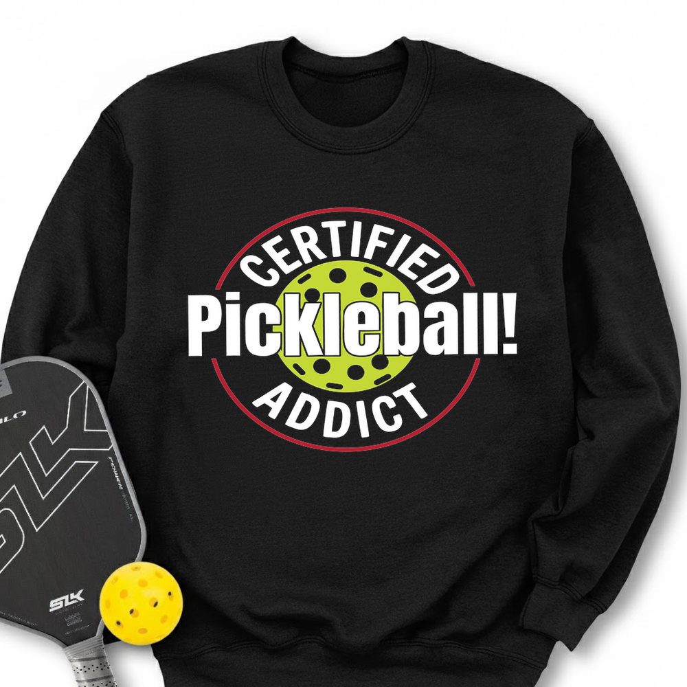 Certified Addict Pickleball For Player Sweatshirt - Picklechillz