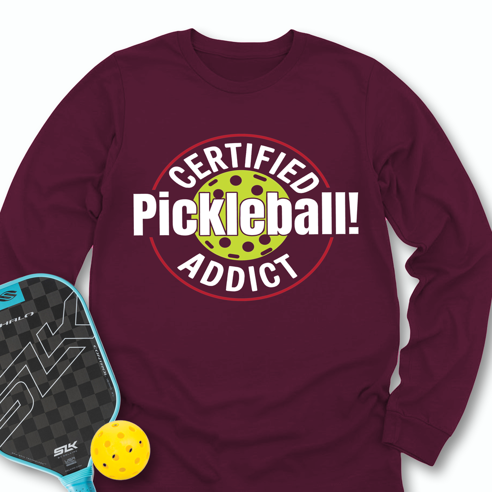 Certified Addict Pickleball For Player Long Sleeve - Picklechillz