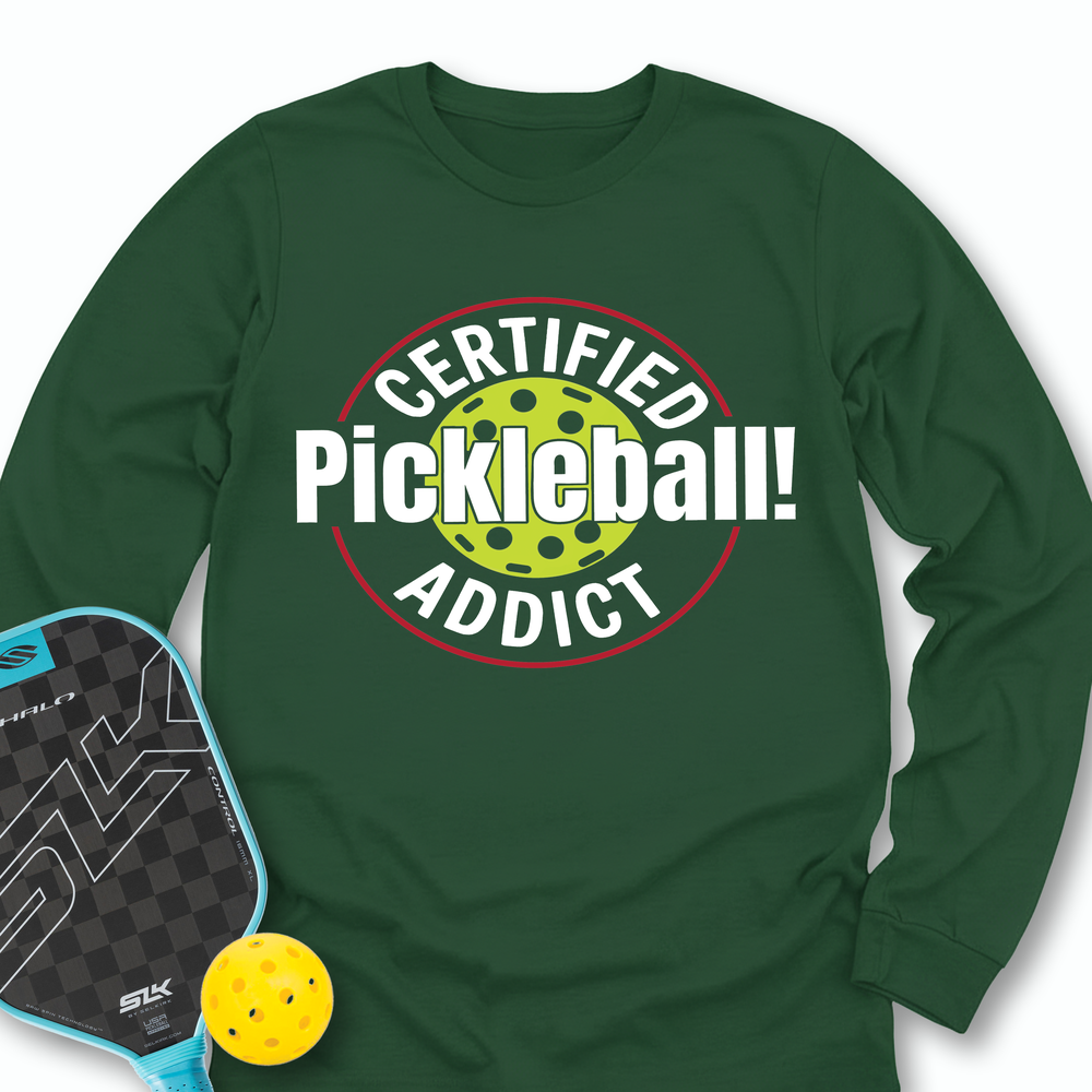 Certified Addict Pickleball For Player Long Sleeve - Picklechillz