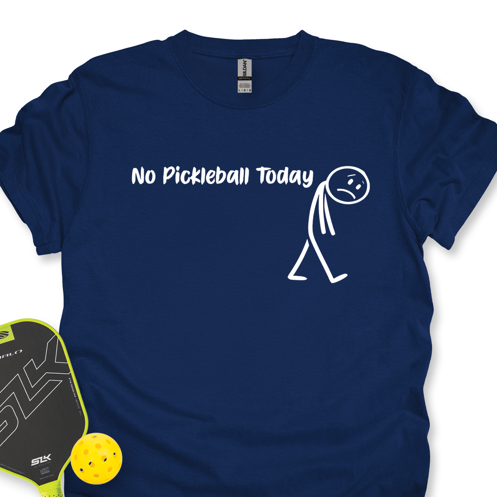 No Pickleball Today Unisex T-Shirt - Picklechillz