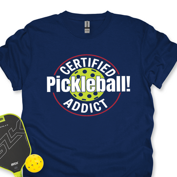 Certified Addict Pickleball For Player Unisex T-Shirt - Picklechillz