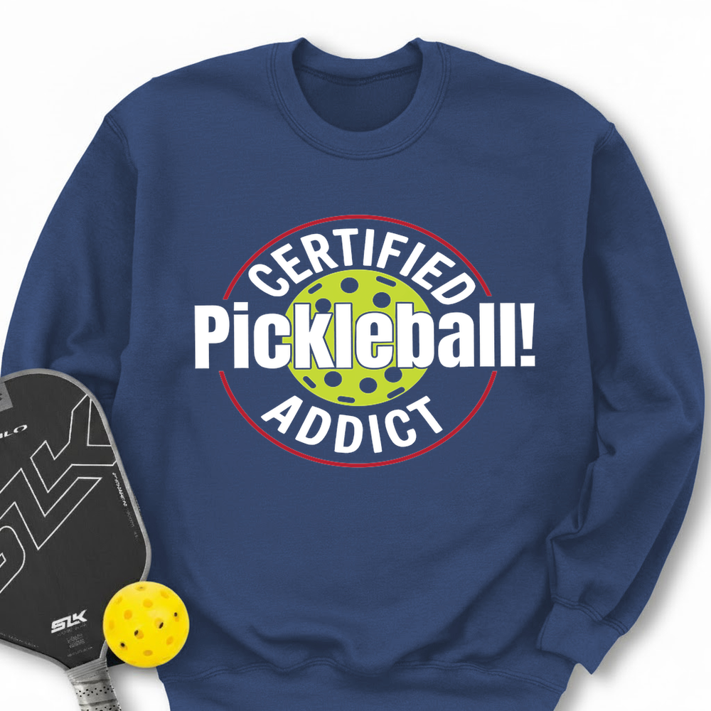 Certified Addict Pickleball For Player Sweatshirt - Picklechillz