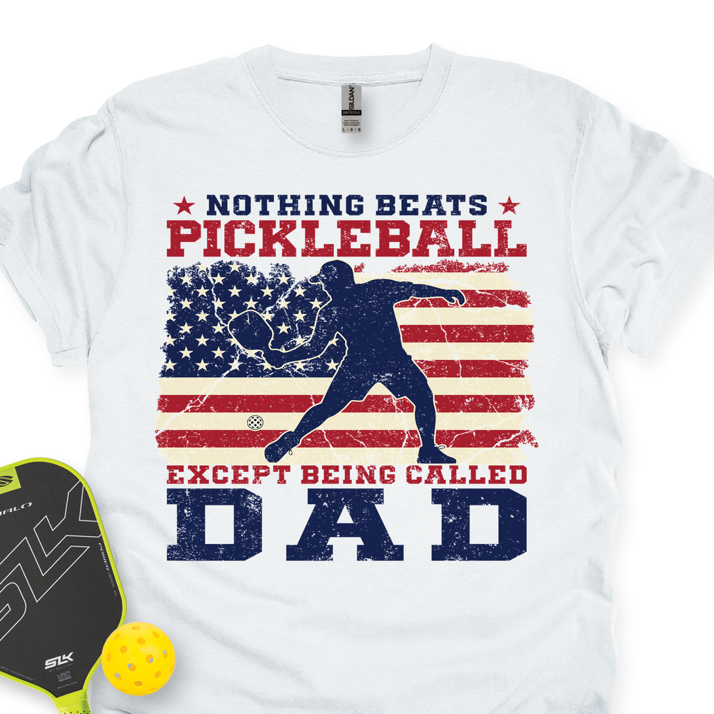 Nothing beats Pickleball… except being called Dad T-Shirt - Picklechillz