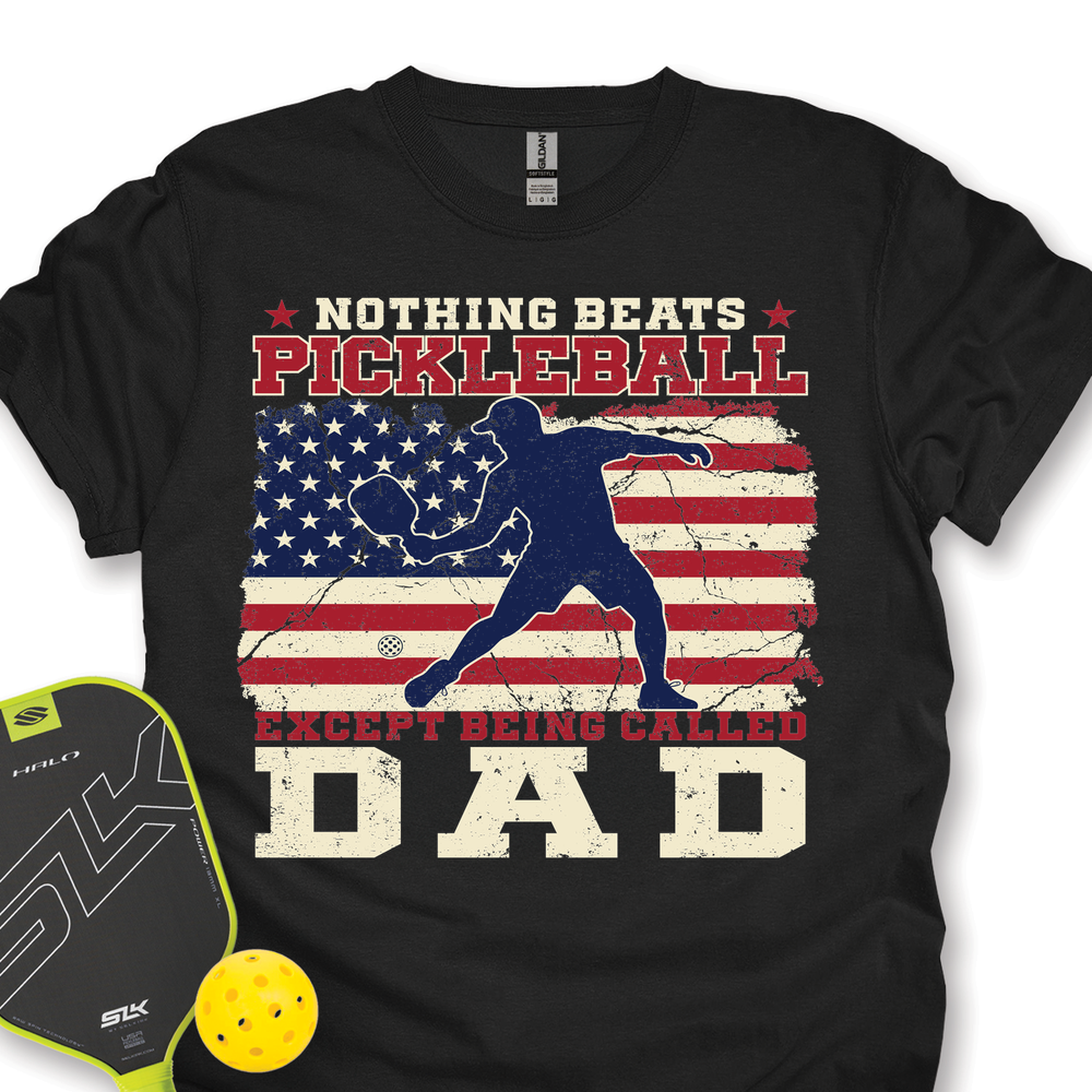 Nothing beats Pickleball… except being called Dad T-Shirt - Picklechillz