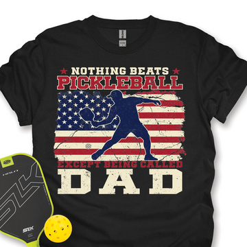 Nothing beats Pickleball… except being called Dad T-Shirt - Picklechillz