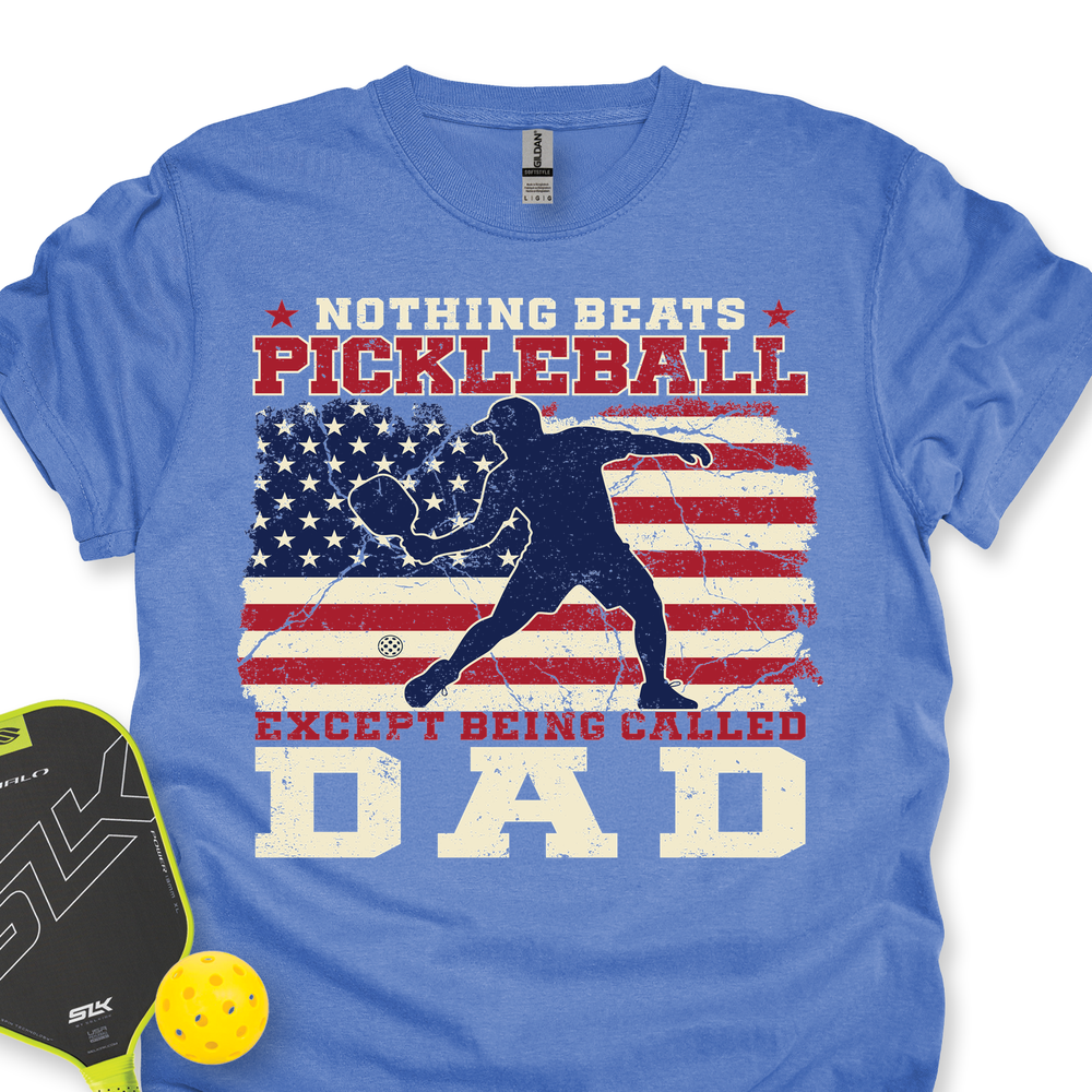 Nothing beats Pickleball… except being called Dad T-Shirt - Picklechillz