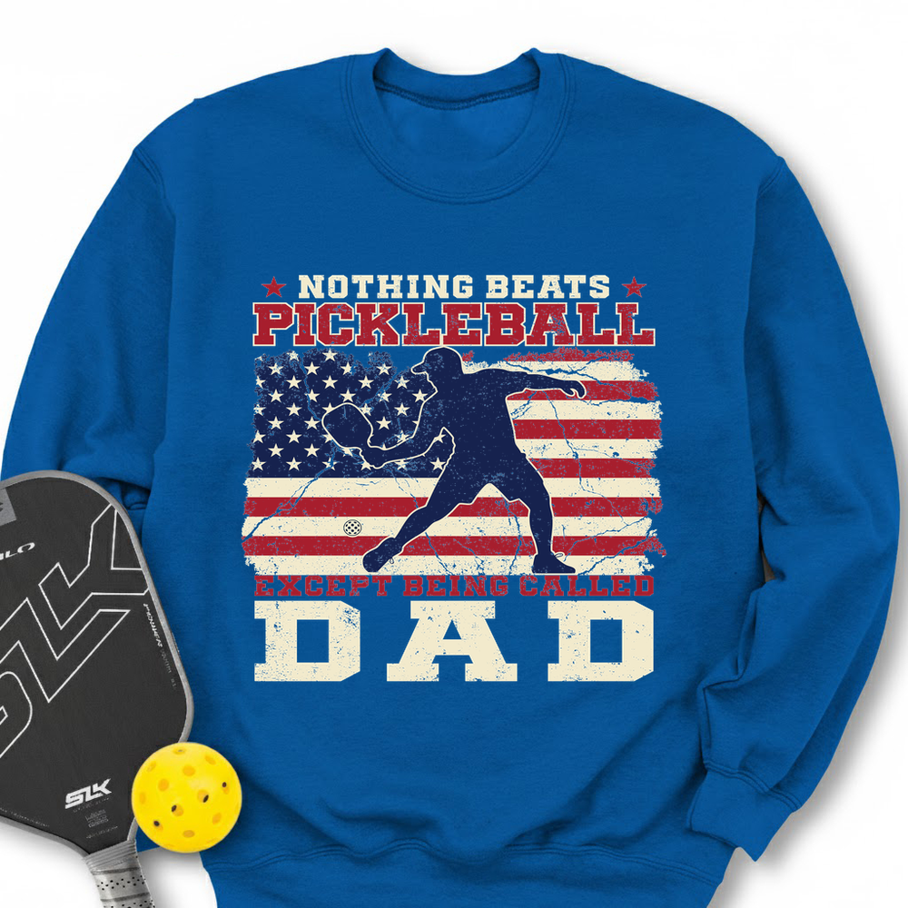 Nothing beats Pickleball… except being called Dad  Sweatshirt - Picklechillz