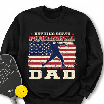 Nothing beats Pickleball… except being called Dad  Sweatshirt - Picklechillz
