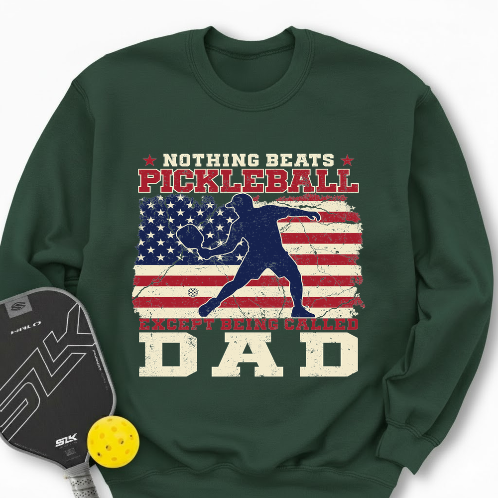 Nothing beats Pickleball… except being called Dad  Sweatshirt - Picklechillz