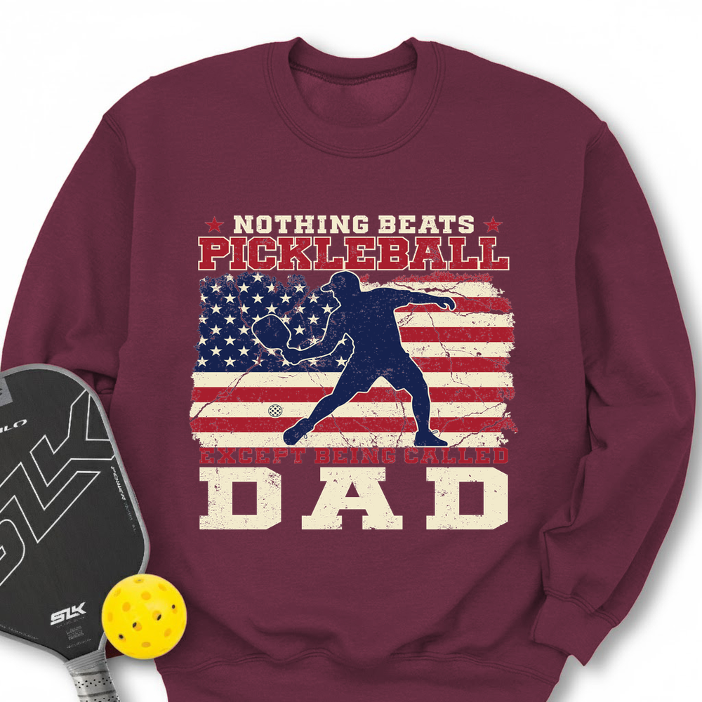 Nothing beats Pickleball… except being called Dad  Sweatshirt - Picklechillz