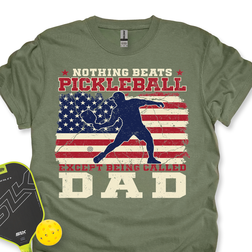 Nothing beats Pickleball… except being called Dad T-Shirt - Picklechillz