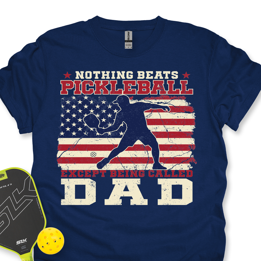 Nothing beats Pickleball… except being called Dad T-Shirt - Picklechillz