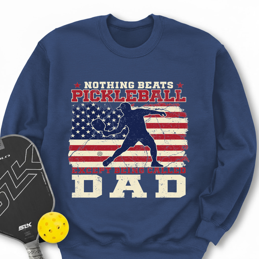 Nothing beats Pickleball… except being called Dad  Sweatshirt - Picklechillz