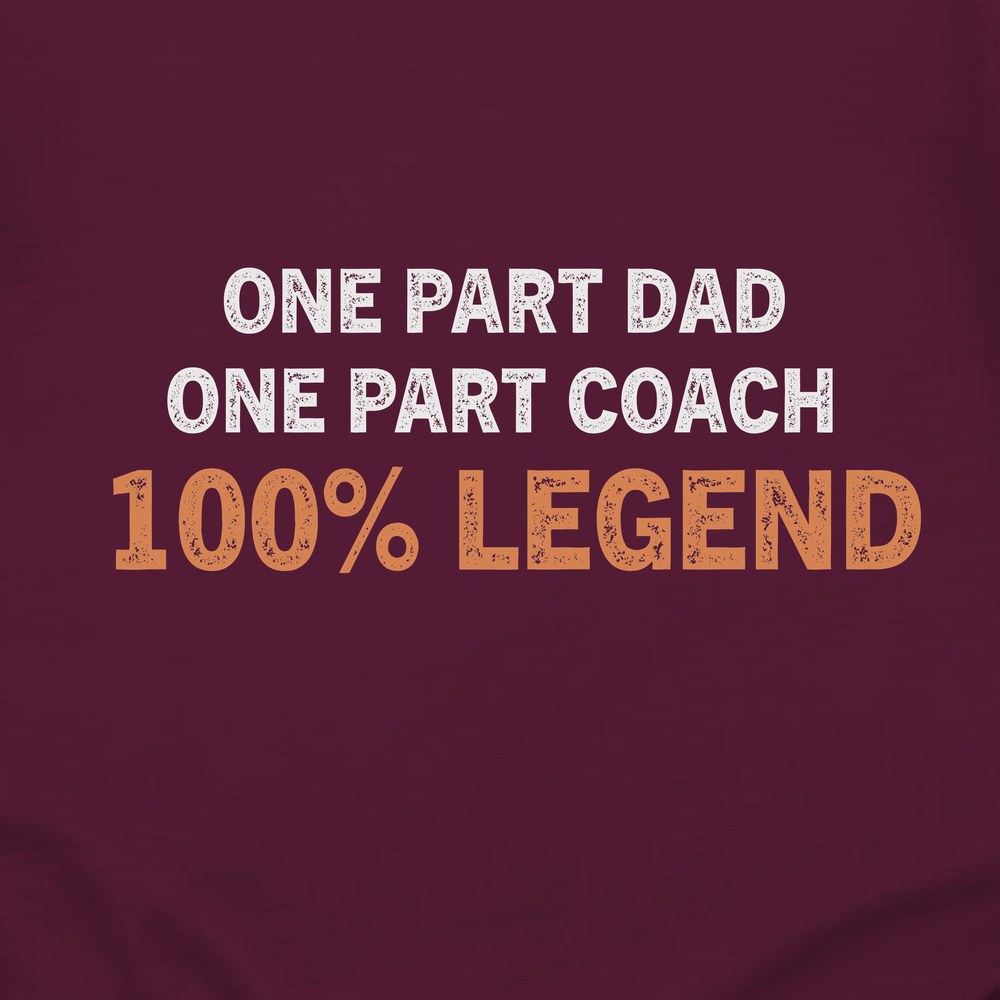 One Part Dad  - One Part Coach  - 100% Legend Long Sleeve - Picklechillz