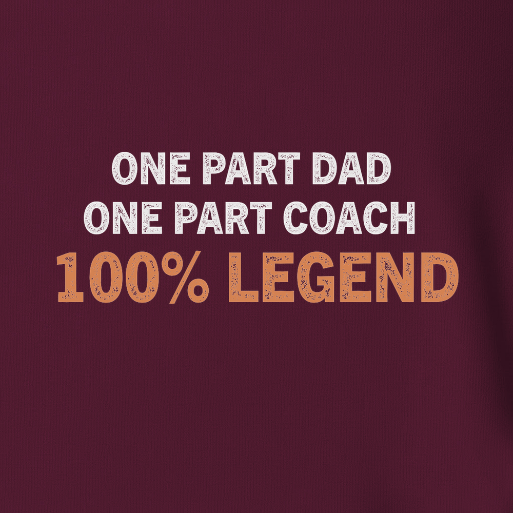 One Part Dad  - One Part Coach  - 100% Legend Unisex T-Shirt - Picklechillz