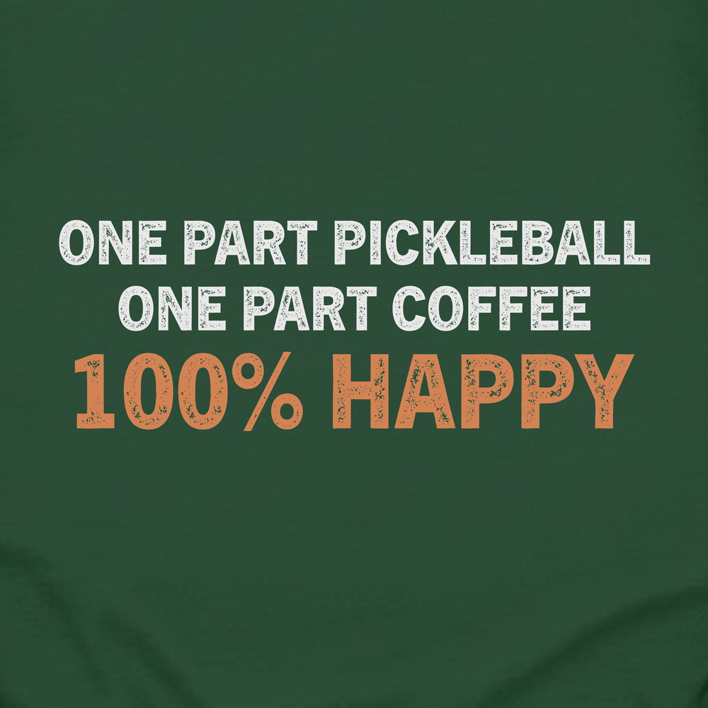 One Part Pickleball  - One Part Coffee  - 100% Happy Long Sleeve - Picklechillz