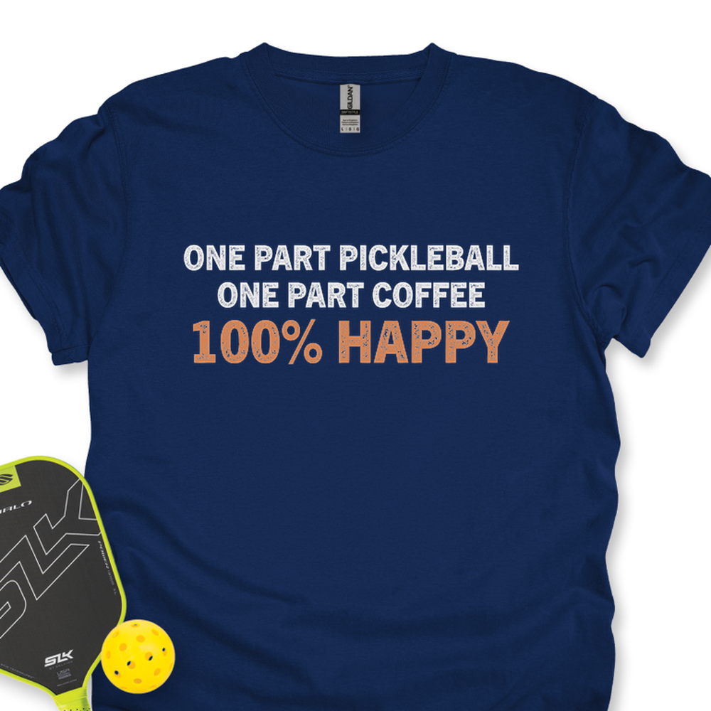One Part Pickleball  - One Part Coffee  - 100% Happy Unisex T-Shirt - Picklechillz