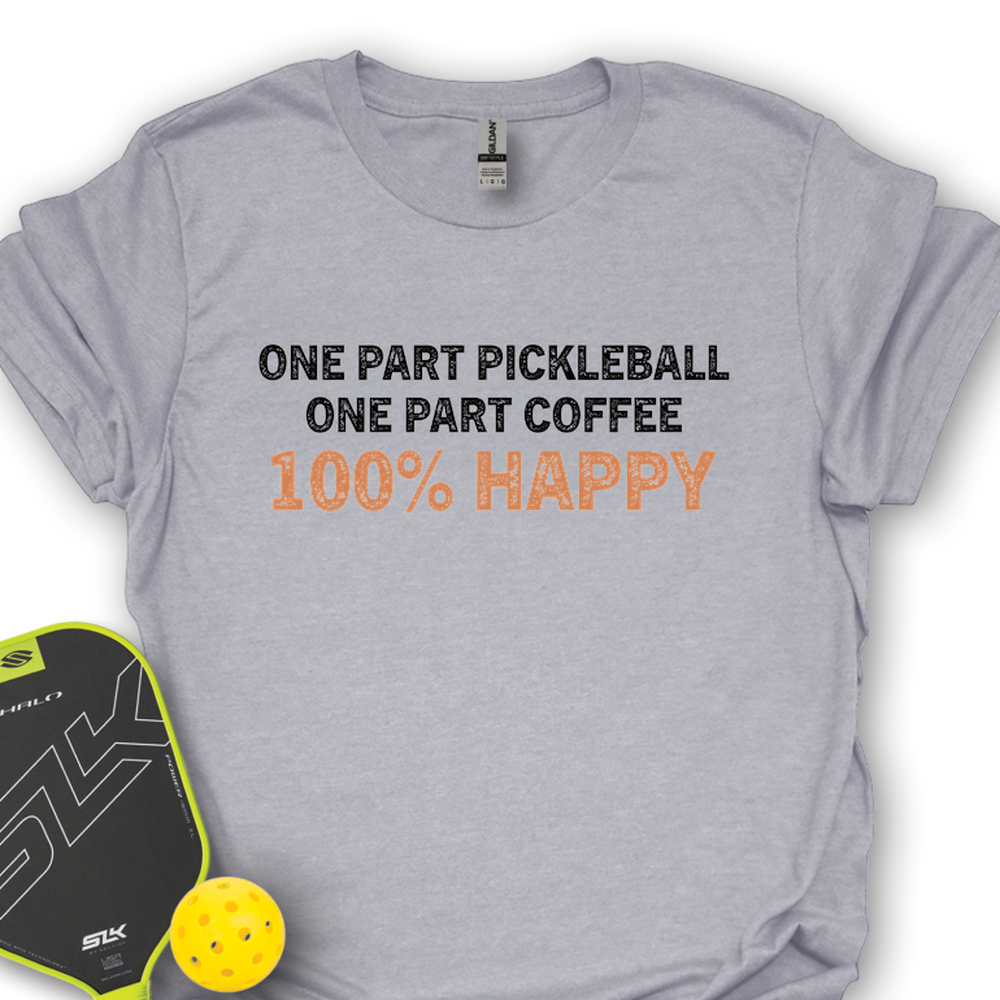 One Part Pickleball  - One Part Coffee  - 100% Happy Unisex T-Shirt - Picklechillz