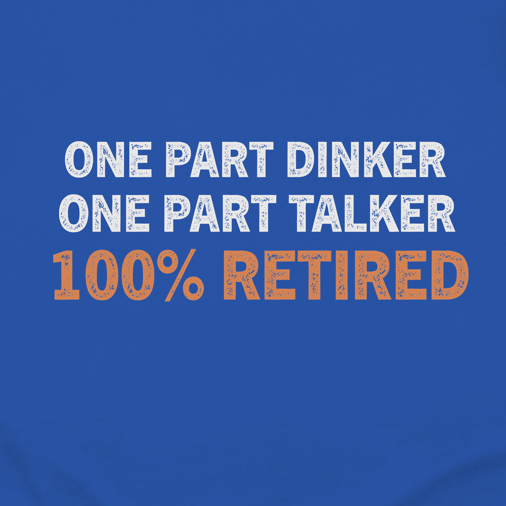 One Part Dinker – One Part Talker – 100% Retired Long Sleeve - Picklechillz