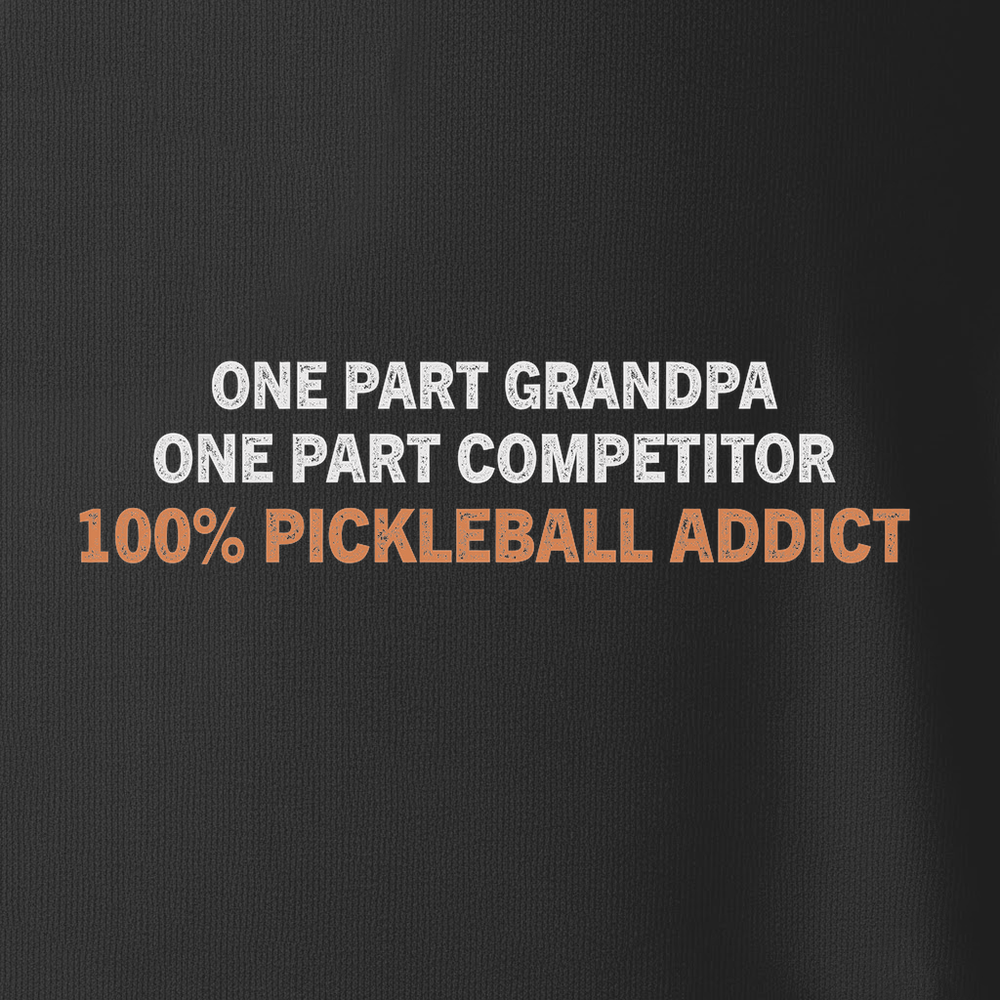 One Part Grandpa - One Part Competitor- 100% Pickleball Addict Unisex T-Shirt - Picklechillz